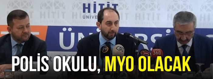 POLİS OKULU YERİNE MYO OKULU 