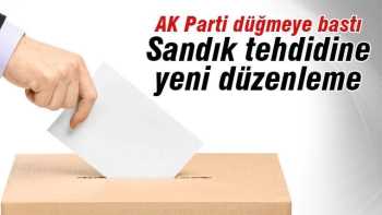 Sandık tehdidine karşı yeni düzenleme