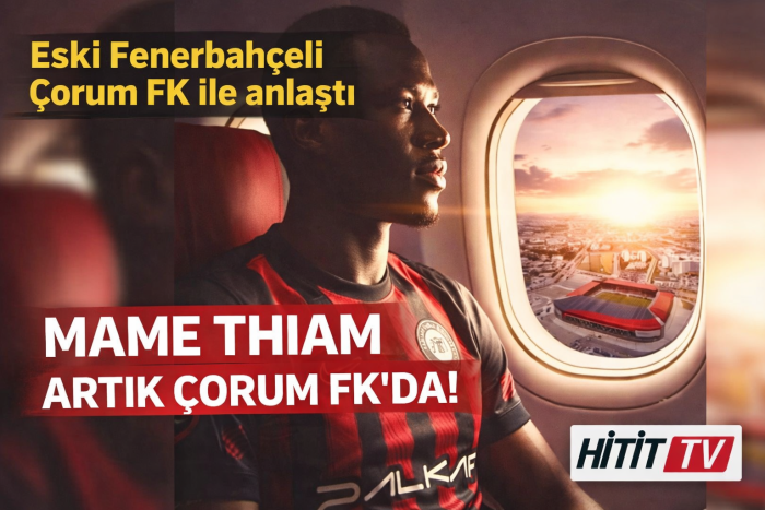 Senegalli Futbolcu Mame Thiam Arca Çorum FK’da!