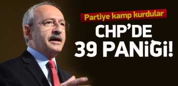 Şimdi de  CHP'de 39 paniği başladı