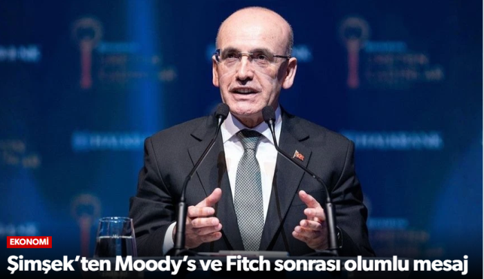 Şimşek’ten Moody’s ve Fitch Sonrası Olumlu Mesaj