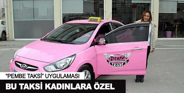 Sivas'ta, kadın müşterilere kadın şoförün hizmet vereceği "pembe taksi" uygulaması başlatıldı