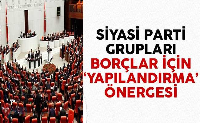 Siyasi parti gruplarından 'yapılandırma' önergesi