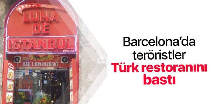 Teröristler Barcelona'da Türk restoranını bastı