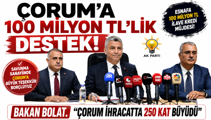 Ticaret Bakanı “Savunma Sanayiinde Çorum’a Büyük Teşekkür Borçluyuz”