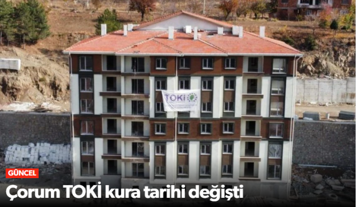 TOKİ Çorum Kura Tarihi Belli Oldu!