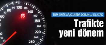 Tüm binek araçlarda zorunlu olacak