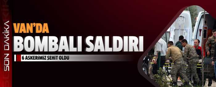 Van'da bombalı saldırı: 6 asker şehit