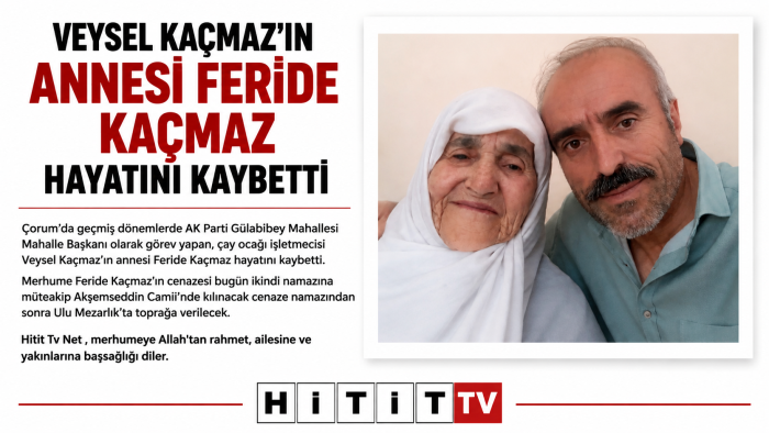 Veysel Kaçmaz’ın Annesi Feride Kaçmaz Hayatını Kaybetti