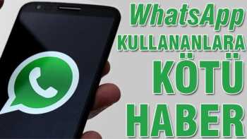 WhatsApp kullananlara kötü haber tıkla oku