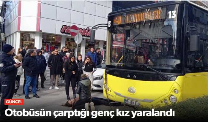 Yaya Geçidinde Genç Kıza Otobüs Çarptı!