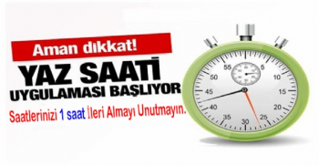 Yaz saati uygulamasına geçiş Pazar günü