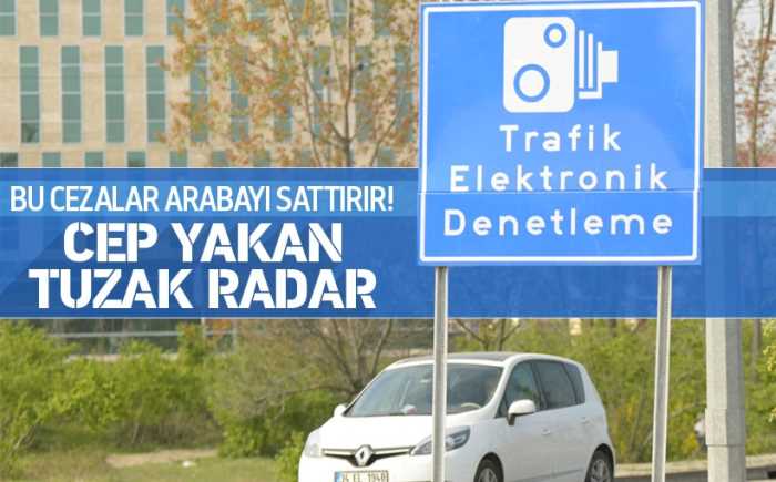 Yolu dar eden tuzak radar cezaları can yaktı