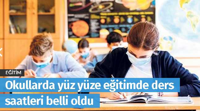 Yüz yüze Eğitimde Ders Saatleri belli oldu