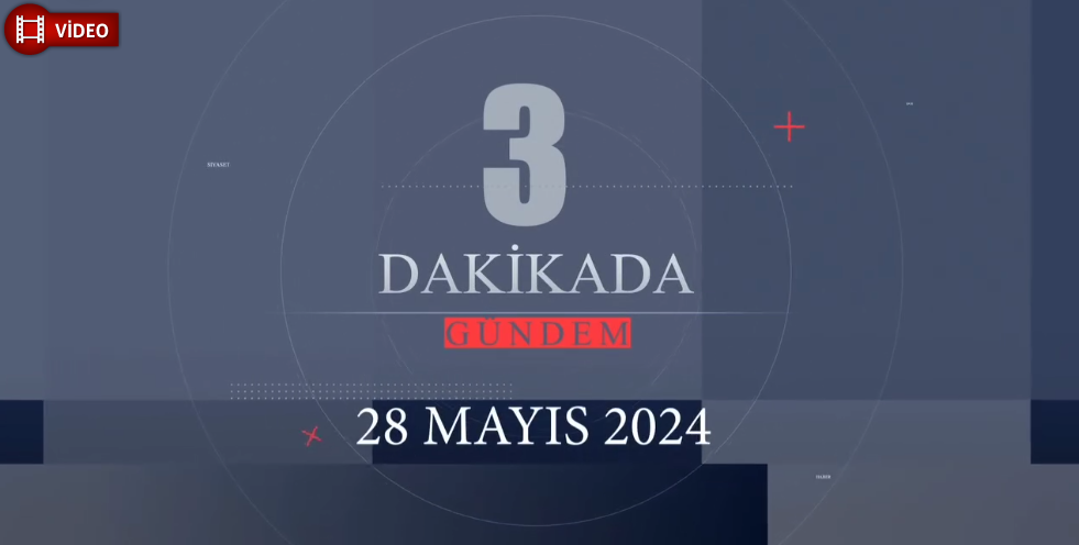 3 Dakikada Türkiye'nin öne çıkan haberleri