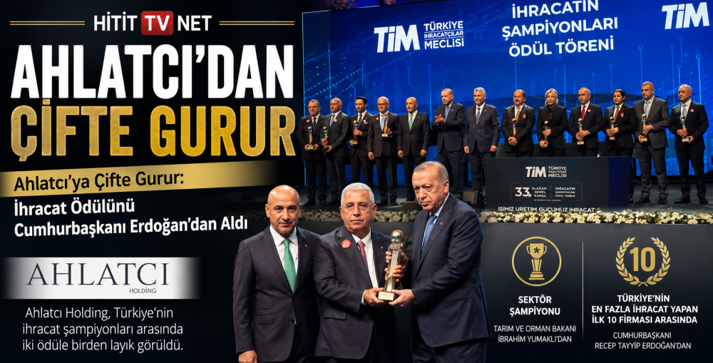 Ahlatcı’ya Çifte Gurur:İhracat Ödülünü Cumhur…