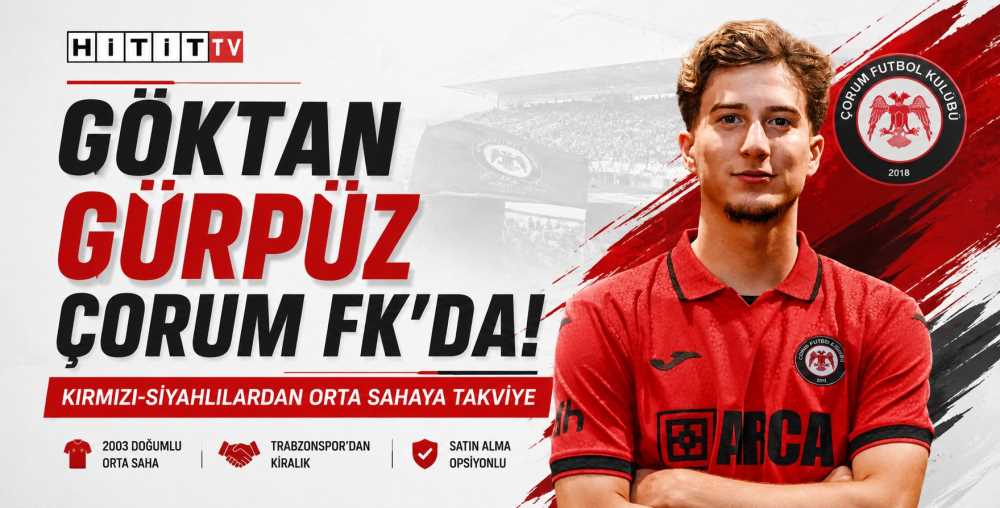 ARCA Çorum FK Göktan Gürpüz’ü Kadrosuna Kattı