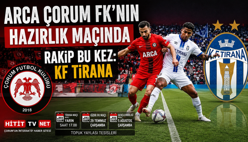 Arca Çorum FK'nın Hazırlık Maçında Rakip Bu Kez Tirana
