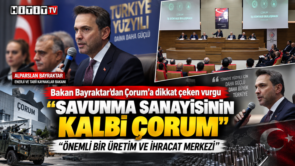 Bakan Bayraktar’dan Çorum’a tarihi vurgu: “Sa…
