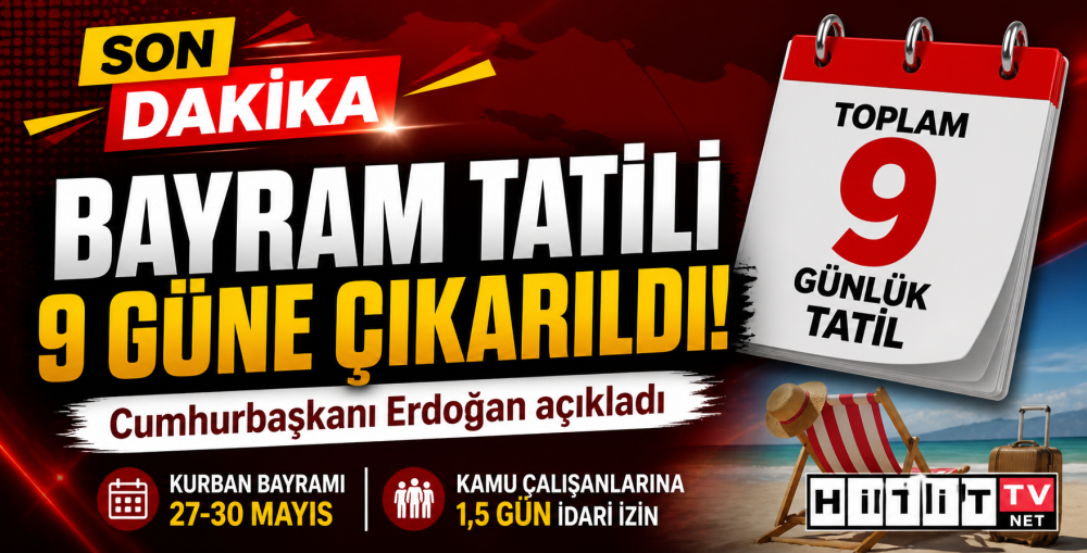 Bayram tatili 9 güne uzatıldı