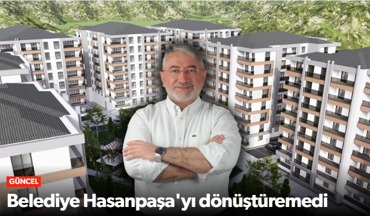 Çorum Belediyesi’nin Hasanpaşa Kentsel Dönüşü…