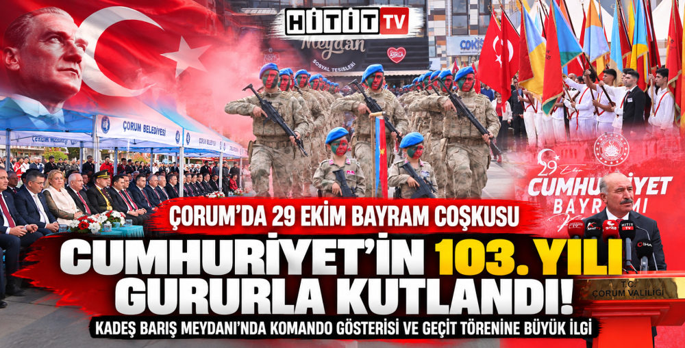 Çorum'da Cumhuriyet'in 103. Yılı Coşkuyla Kut…