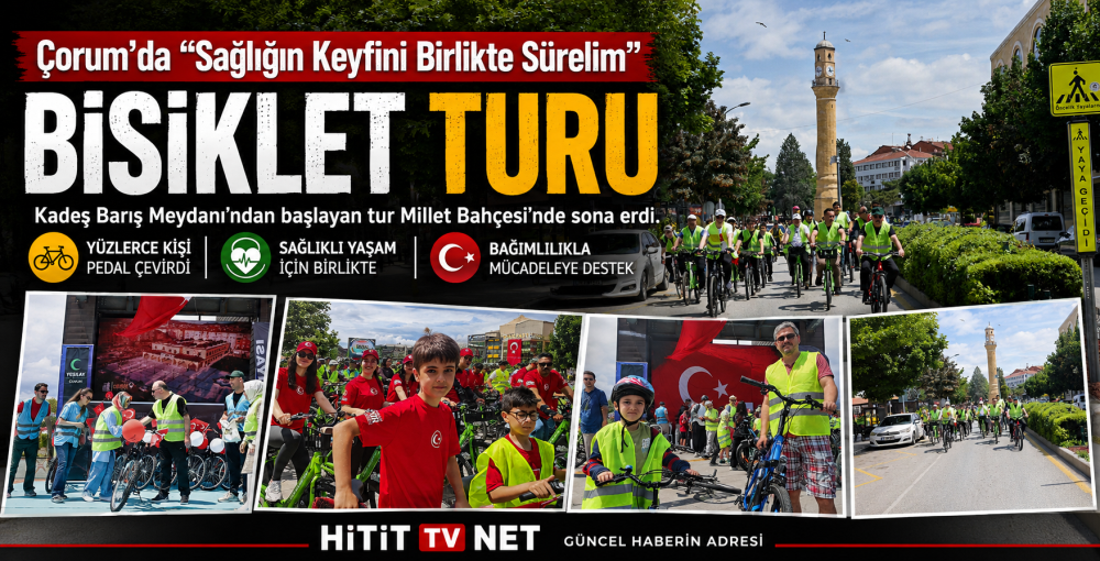Çorum’da Pedallar Sağlıklı Yaşam İçin Çevrild…