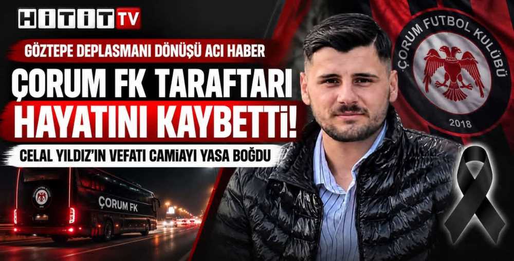 Çorum FK Taraftarı Celal Yıldız Deplasman Dön…