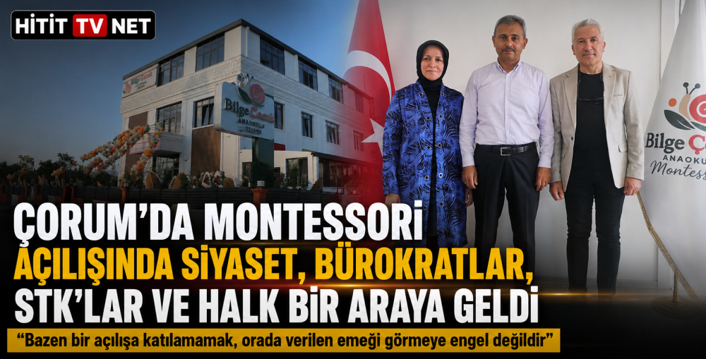 Çorum’un Geleceğine İmza: Bilge Çocuk Montess…