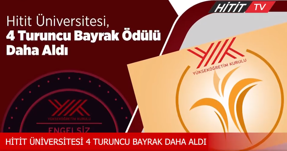 Hitit Üniversitesi 4 Turuncu Bayrak Kazandı