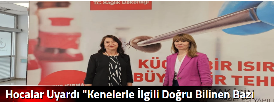 Hocalar Uyardı "Kenelerle İlgili Doğru Biline…
