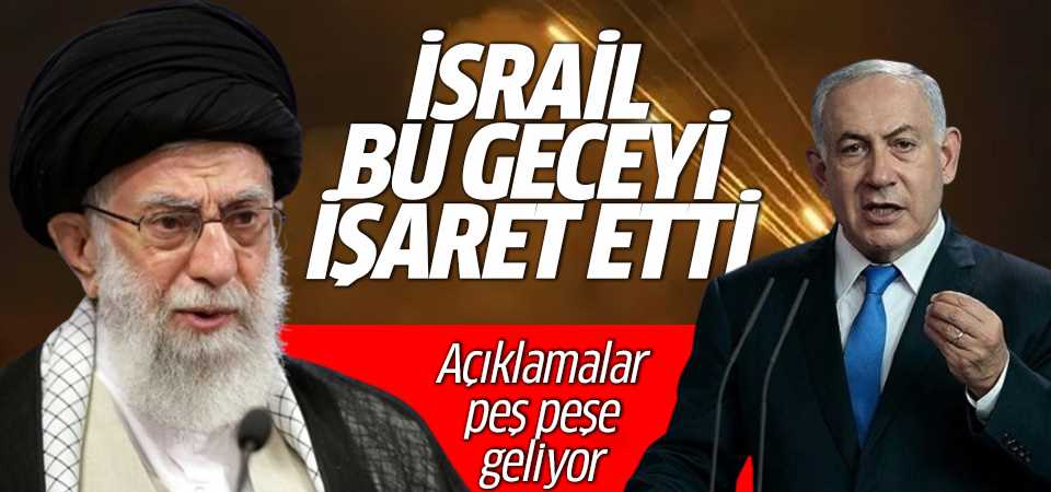  İsrail İran için bu geceyi işaret etti