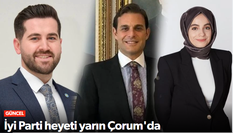 İyi Parti Genel Merkez  Heyeti Yarın Çorum'da…
