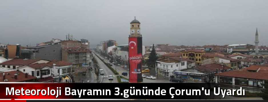 Meteoroloji Bayram n 3.g n nde orum u Uyard