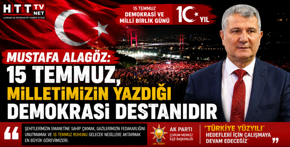 Mustafa Alagöz: "15 Temmuz, Milletimizin Yazd…