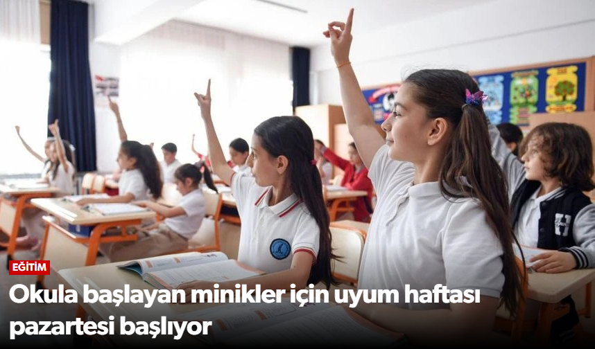 Okula Başlayan minikler İçin Uyum Haftası Paz…