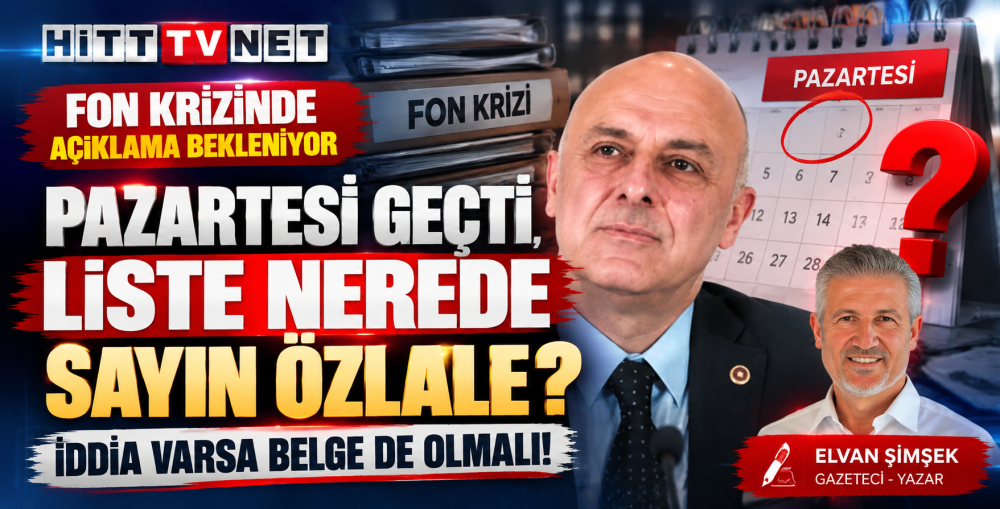 Pazartesi Geçti Liste Nerede Sayın Özlale?