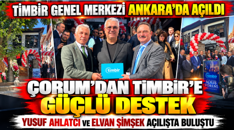 TİMBİR Genel Merkezi Açıldı Çorum'dan Anlamlı Katılım